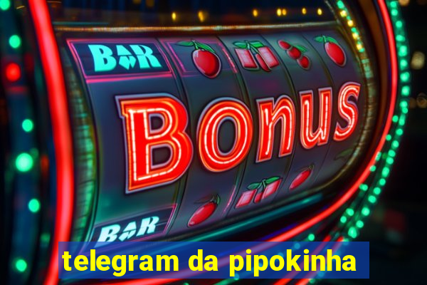 telegram da pipokinha